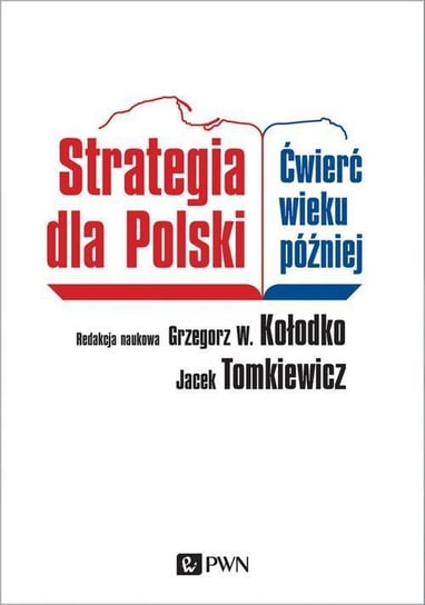 Strategia dla Polski Kołodko Grzegorz W., Tomkiewicz Jacek