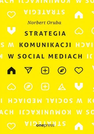 Strategia komunikacji w social mediach - ebook mobi Oruba Norbert