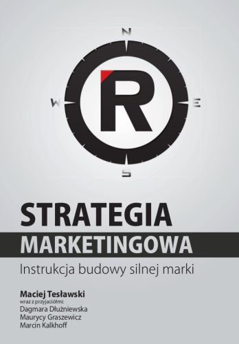 Strategia marketingowa. Instrukcja budowa silnej marki Tesławski Maciej