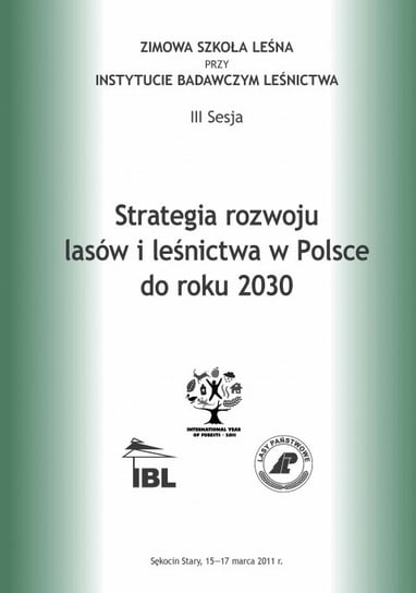Strategia rozwoju lasów i leśnictwa w Polsce do roku 2030 Opracowanie zbiorowe