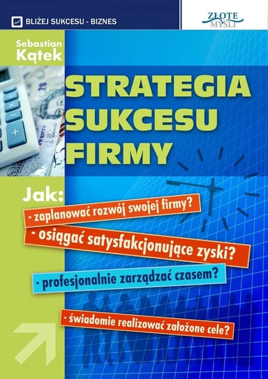 Strategia sukcesu firmy Kątek Sebastian