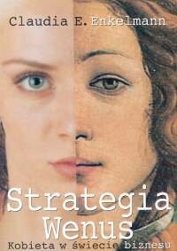 Strategia Wenus. Kobieta w Świecie Biznesu Enkelmann Claudia E.