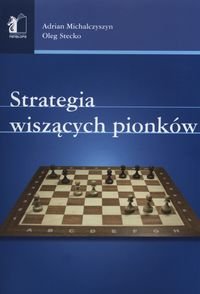 Strategia wiszących pionków Michalczyszyn Adrian, Stecko Oleg