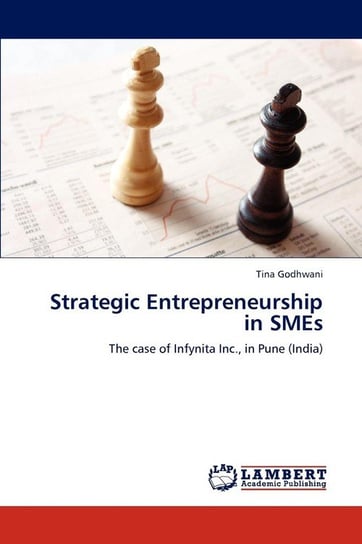 Strategic Entrepreneurship in Smes Godhwani Tina