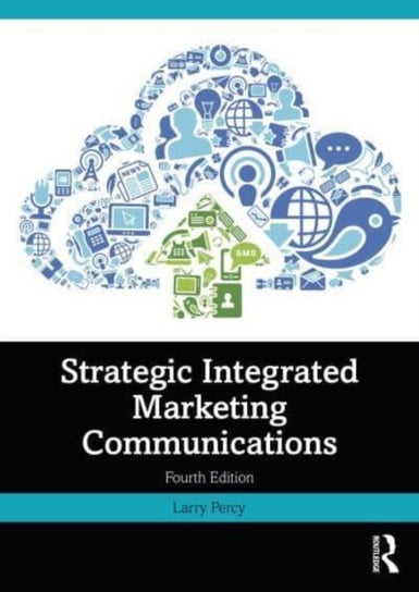 Strategic Integrated Marketing Communications Opracowanie zbiorowe