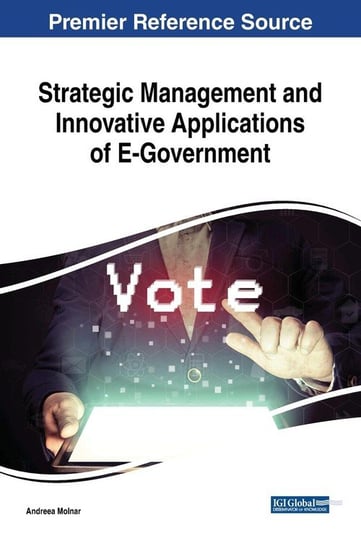 Strategic Management and Innovative Applications of E-Government Igi Global