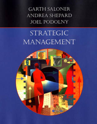 Strategic Management Saloner Garth, Shepard Andrea, Podolny Joel