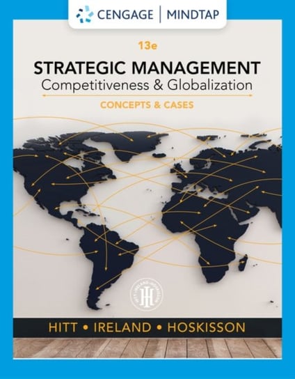 Strategic Management: Concepts and Cases: Competitiveness and Globalization R. Duane Ireland