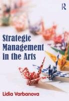 Strategic Management in the Arts Varbanova Lidia