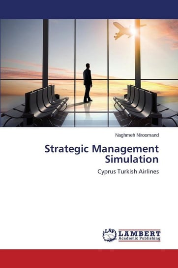 Strategic Management Simulation Niroomand Naghmeh