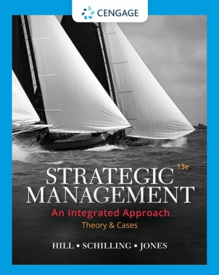 Strategic Management: Theory & Cases: An Integrated Approach Gareth Jones