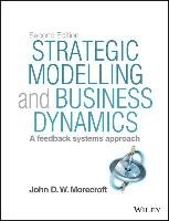 Strategic Modelling and Business Dynamics Morecroft John D. W.