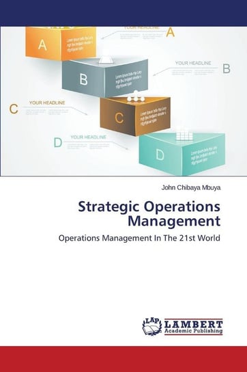 Strategic Operations Management John Chibaya Mbuya