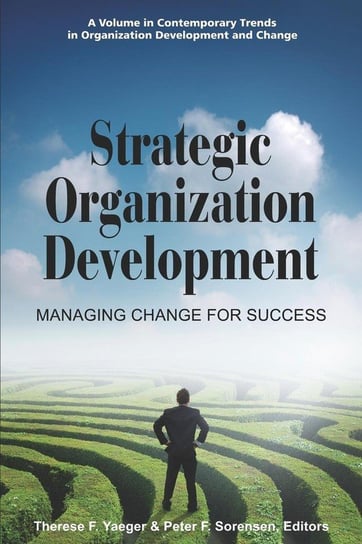 Strategic Organization Development Managing Change for Success (PB) Information Age Publishing
