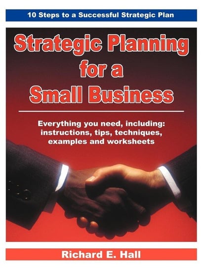 Strategic Planning for a Small Business Hall Richard E.