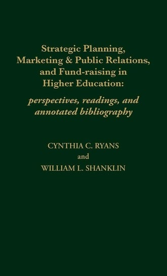 Strategic Planning, Marketing & Public Relations, and Fund-Raising in Higher Education Ryans Cynthia C.