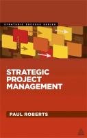 Strategic Project Management Roberts Paul