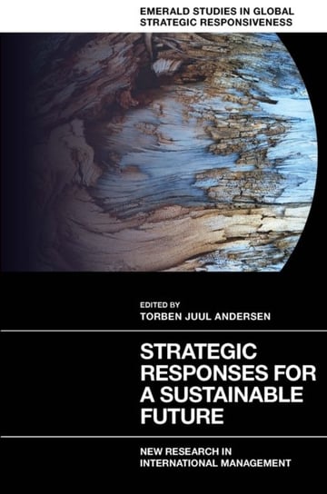 Strategic Responses for a Sustainable Future: New Research in International Management Opracowanie zbiorowe