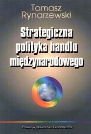 Strategiczna Polityka Handlu Międzynarodowego Rynarzewski Tomasz