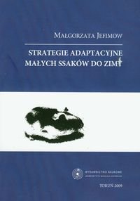 Strategie Adaptacyjne Małych Ssaków do Zimy Jefimow Małgorzata