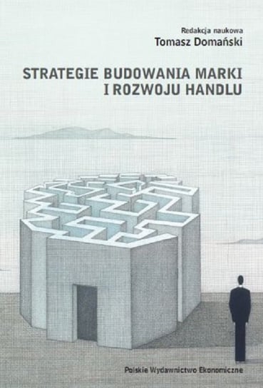 Strategie budowania marki i rozwoju handlu Opracowanie zbiorowe