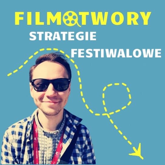 Strategie Festiwalowe / Przemysław Glajzner - Filmotwory - podcast - audiobook Ola i Nastka