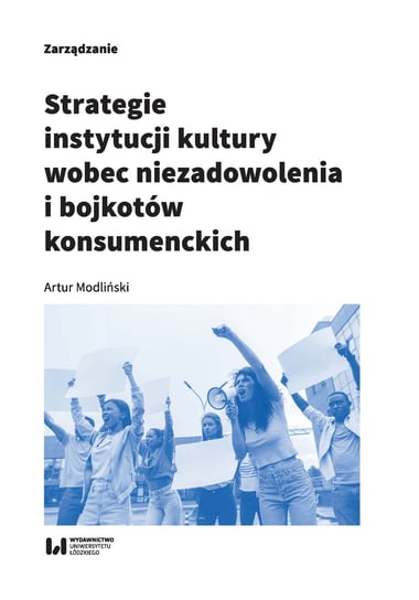 Strategie instytucji kultury wobec niezadowolenia i bojkotów konsumenckich Modliński Artur