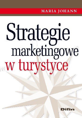 Strategie Marketingowe w Turystyce Johann Maria