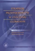 Strategie przedsiębiorstw w otoczeniu globalnym Dworzecki Zbigniew