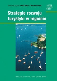 Strategie rozwoju turystyki w regionie Milewski Dawid, Meyer Beata