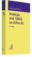 Strategie und Taktik im Erbrecht Roth Wolfgang, Holtz Michael, Klose Martina