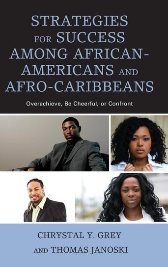 Strategies for Success among African-Americans and Afro-Caribbeans Grey Chrystal Y.