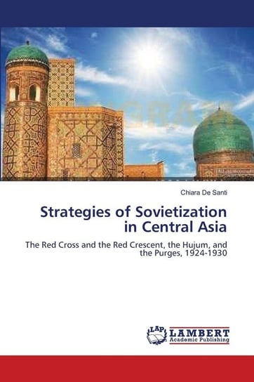 Strategies of Sovietization in Central Asia De Santi Chiara