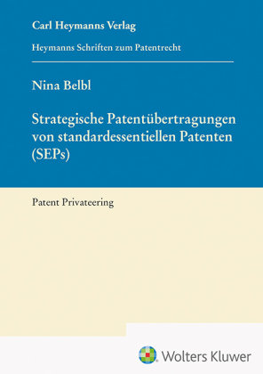 Strategische Patentübertragungen von standardessentiellen Patenten (SEPs) (HSP 22) Heymanns