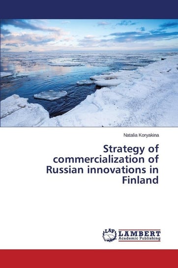 Strategy of commercialization of Russian innovations in Finland Koryakina Natalia