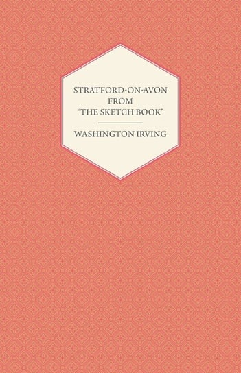 Stratford-on-Avon - from 'The Sketch Book' by Washington Irving Irving Washington