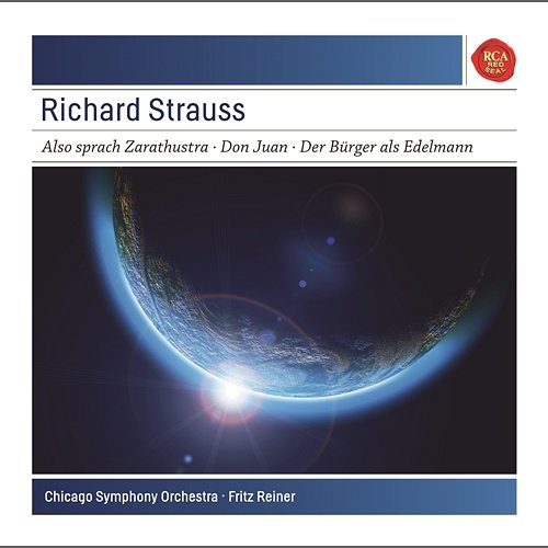 Strauss: Also sprach Zarathustra, Op. 30; Don Juan, Op. 20; Le Bourgeois Gentilhomme: Suite, Op. 60 - Sony Classical Masters Fritz Reiner