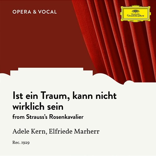 Strauss: Der Rosenkavalier, Op. 59, TrV 227: Ist ein Traum, kann nicht wirklich sein Adele Kern, Elfriede Marherr, unknown orchestra, Julius Prüwer