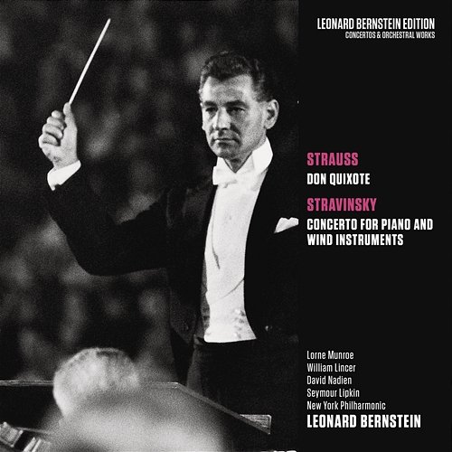 Strauss: Don Quixote, Op. 35 - Stravinsky: Concerto for Piano and Wind Instruments Leonard Bernstein