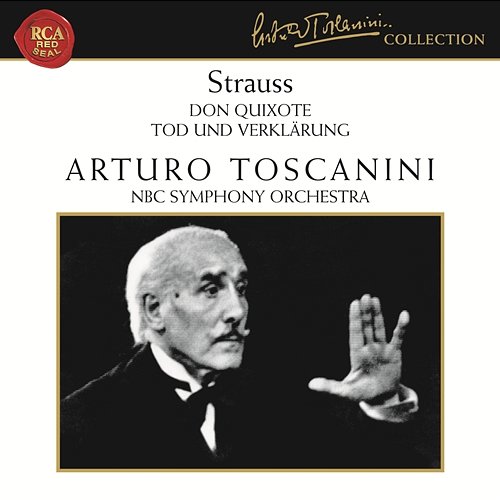 Strauss: Don Quixote, Op. 35 & Tod und Verklärung, Op. 24 Arturo Toscanini