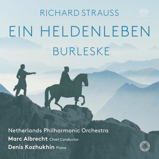Strauss: Ein Heldenleben/ Burleske Netherlands Philharmonic Orchestra, Kozhukhin Denis