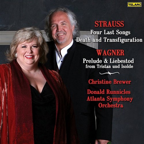 Strauss: Four Last Songs & Death and Transfiguration - Wagner: Prelude & Liebestod from Tristan und Isolde Donald Runnicles, Atlanta Symphony Orchestra, Christine Brewer