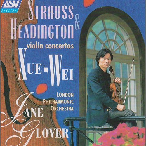 Strauss & Headington: Violin Concertos Xue Wei, London Philharmonic Orchestra, Jane Glover