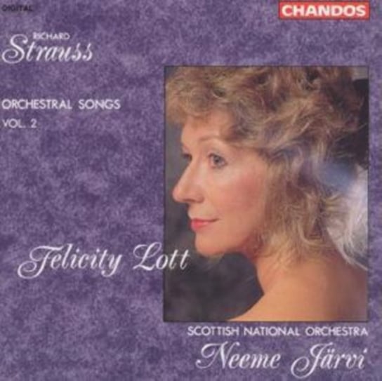 Strauss: Orchestral Songs. Volume 2 Lott Felicity