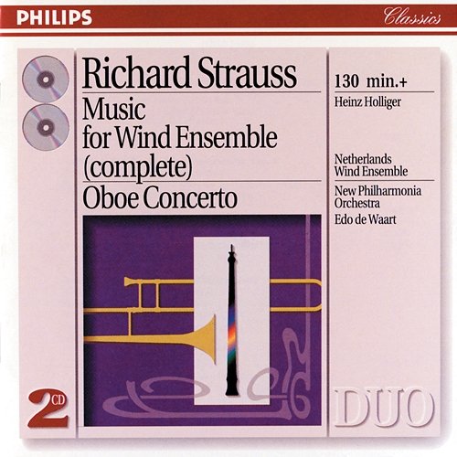 Strauss, R.: Serenade for Wind Instruments;Oboe Concerto New Philharmonia Orchestra, Netherlands Wind Ensemble, Edo De Waart, Heinz Holliger
