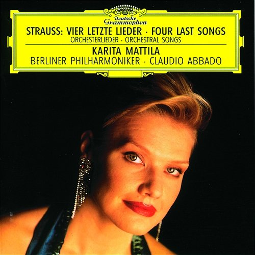 Strauss, R.: Vier letzte Lieder; Orchesterlieder Karita Mattila, Berliner Philharmoniker, Claudio Abbado