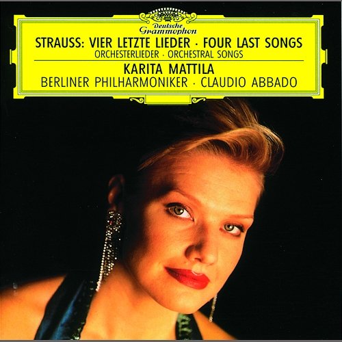 Strauss, R.: Vier letzte Lieder; Orchesterlieder Karita Mattila, Berliner Philharmoniker, Claudio Abbado