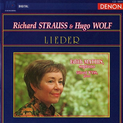 Strauss & Wolf: Lieder Edith Mathis, Gerard Wyss