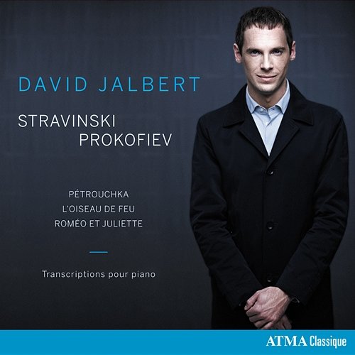 Stravinski & Prokofiev: Transcriptions for Piano David Jalbert