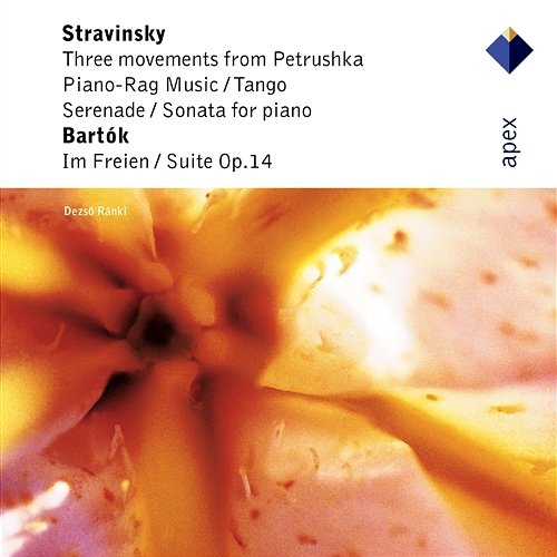 Stravinsky: 3 Movements from Petrushka, Piano-Rag Music, Tango, Sérénade, Sonata for Piano & Bartók: Im Freien, Suite, Op. 14 Dezsö Ránki